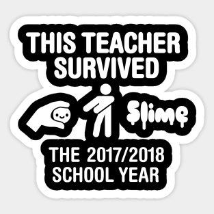 This teacher survived the 2017 / 2018 school year Sticker